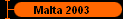 Malta 2003
